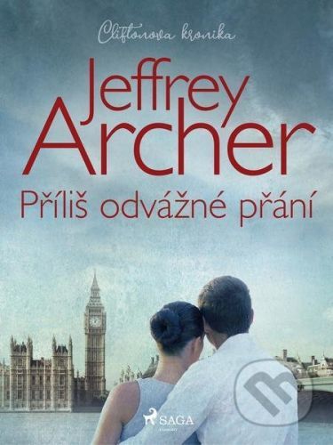 Příliš odvážné přání - Jeffrey Archer