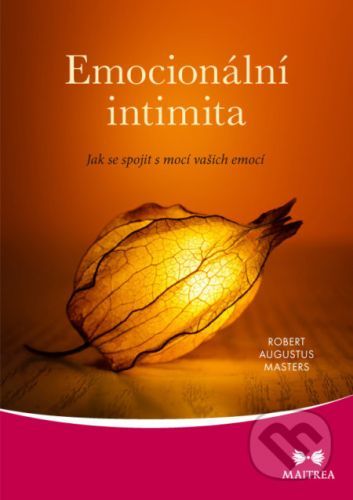 Emocionální intimita - Robert Augustus Masters