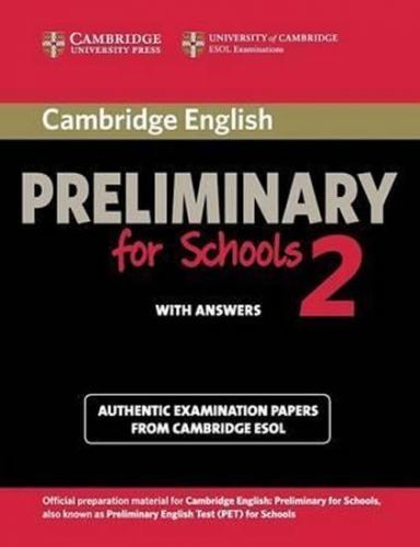 Cambridge English Preliminary for Schools 2 Student's Book with Answers : Authentic Examination Papers from Cambridge ESOL - Kolektiv autorů