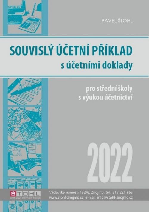 Souvislý účetní příklad s účetními doklady 2022 - Pavel Štohl