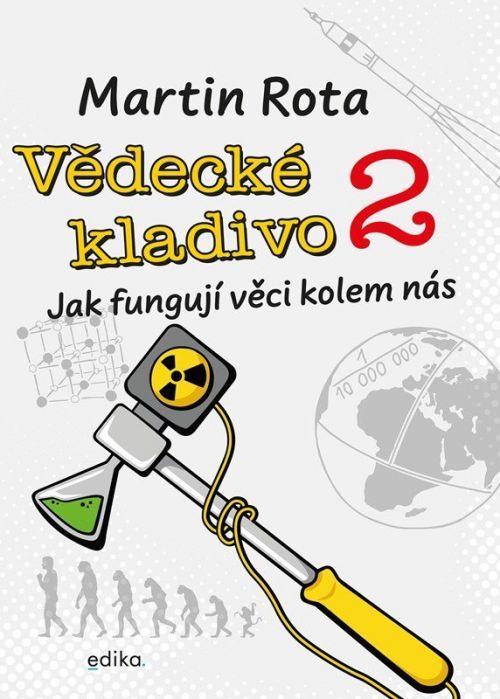 Vědecké kladivo 2 - Jak fungují věci kolem nás - Martin Rota