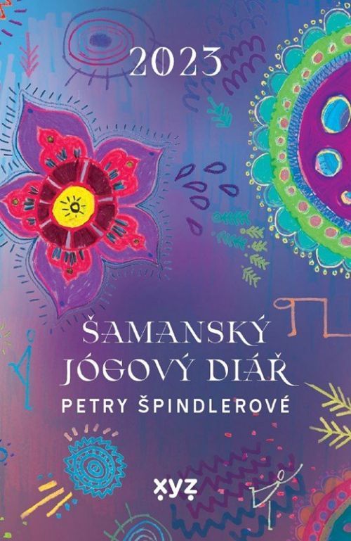 Šamanský jógový diář Petry Špindlerové - Petra Špindlerová