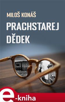 Prachstarej dědek - Miloš Konáš