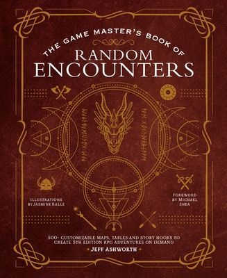 The Game Master's Book of Random Encounters: 500+ Customizable Maps, Tables and Story Hooks to Create 5th Edition Adventures on Demand (Ashworth Jeff)(Pevná vazba)