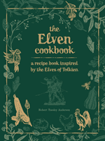 Elven Cookbook - A Recipe Book Inspired by the Elves of Tolkien (Anderson Robert Tuesley)(Pevná vazba)