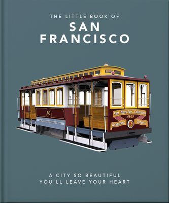 Little Book of San Francisco - A City So Beautiful You'll Leave Your Heart (Orange Hippo)(Pevná vazba)