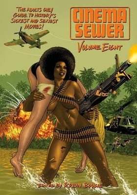 Cinema Sewer: Volume Eight - The Adults Only Guide to History's Sickest and Sexiest Movies! (Bougie Robin)(Paperback / softback)