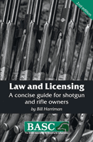 Law and Licensing - A Concise Guide for Shotgun and Rifle Owners (British Association for Shooting Conservation)(Paperback / softback)