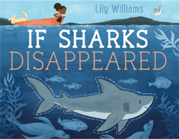 If Sharks Disappeared (Williams Lily)(Paperback / softback)