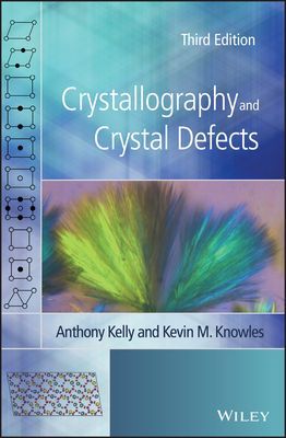 Crystallography and Crystal Defects, Third Edition (Kelly A)(Pevná vazba)