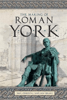 Making of Roman York (Chrystal Paul)(Paperback / softback)