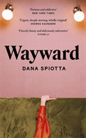 Wayward (Spiotta Dana)(Paperback / softback)