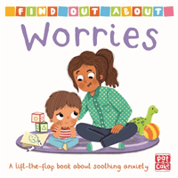 Find Out About: Worries - A lift-the-flap board book (Pat-a-Cake)(Board book)