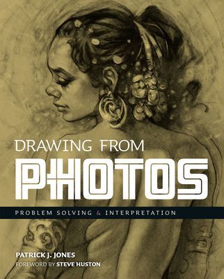 Drawing From Photos - Problem Solving & Interpretation (Jones Patrick J.)(Paperback / softback)