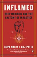 Inflamed - Deep Medicine and the Anatomy of Injustice (Marya Rupa)(Paperback / softback)