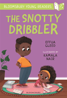 Snotty Dribbler: A Bloomsbury Young Reader - White Book Band (Gleed Effua)(Paperback / softback)