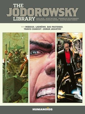 Jodorowsky Library (Book Three) - Final Incal * After the Incal * Metabarons Genesis: Castaka * Weapons of the Metabaron * Selected Short Stories (Jodorowsky Alejandro)(Pevná vazba)