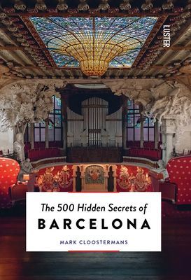 500 Hidden Secrets of Barcelona (Cloostermans Mark)(Paperback / softback)