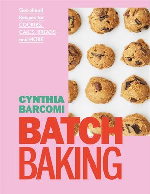 Batch Baking - Get-ahead Recipes for Cookies, Cakes, Breads and More (Barcomi Cynthia)(Pevná vazba)