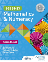 BGE S1-S3 Mathematics & Numeracy: Second Level (Kelly Dr Helen)(Paperback / softback)