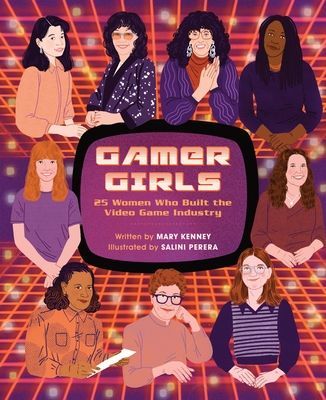 Gamer Girls - 25 Women Who Built the Video Game Industry (Kenney Mary)(Pevná vazba)