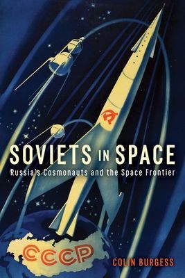 Soviets in Space - Russia's Cosmonauts and the Space Frontier (Burgess Colin)(Pevná vazba)