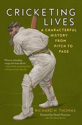 Cricketing Lives - A Characterful History from Pitch to Page (Thomas Richard H.)(Paperback / softback)