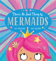 There's No Such Thing as Mermaids (PB) (Rowland Lucy)(Paperback / softback)