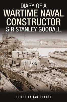 Diary of a Wartime Naval Constructor - Sir Stanley Goodall(Pevná vazba)
