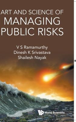Art And Science Of Managing Public Risks (Ramamurthy V S (National Institute Of Advanced Studies India))(Paperback / softback)