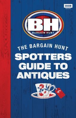Bargain Hunt: The Spotter's Guide to Antiques (Farrington Karen)(Pevná vazba)