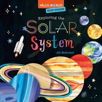 Hello, World! Kids' Guides: Exploring the Solar System (McDonald Jill)(Pevná vazba)