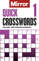 Mirror: Quick Crosswords 1 - 150 fast and furious puzzles! (Daily Mirror Reach PLC)(Paperback / softback)
