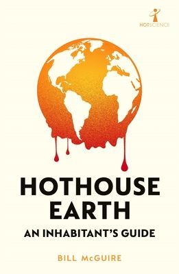 Hothouse Earth - An Inhabitant's Guide (McGuire Bill)(Paperback / softback)