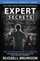 Expert Secrets - The Underground Playbook for Converting Your Online Visitors into Lifelong Customers (Brunson Russell)(Paperback / softback)