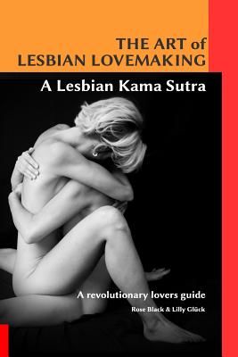 The Art of Lesbian Lovemaking a Lesbian Kama Sutra (Black Rose)(Paperback)