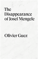 Disappearance of Josef Mengele - A Novel (Guez Olivier)(Paperback / softback)