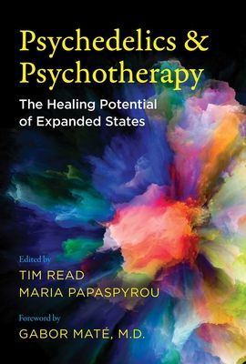 Psychedelics and Psychotherapy: The Healing Potential of Expanded States (Read Tim)(Paperback)