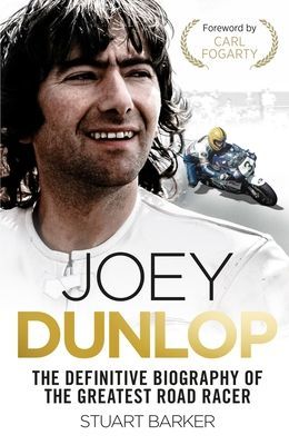 Joey Dunlop: The Definitive Biography (Barker Stuart)(Paperback / softback)