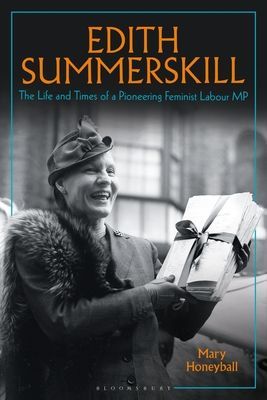 Edith Summerskill - The Life and Times of a Pioneering Feminist Labour MP (Honeyball Mary)(Pevná vazba)