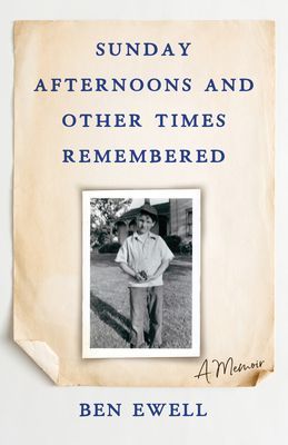Sunday Afternoons and Other Times Remembered - A Memoir (Ewell Ben)(Paperback / softback)