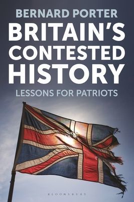 Britain's Contested History - Lessons for Patriots (Porter Professor Bernard)(Pevná vazba)