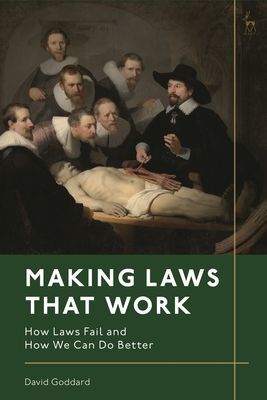 Making Laws That Work - How Laws Fail and How We Can Do Better (Goddard David (Court of Appeal New Zealand))(Paperback / softback)