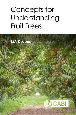 Concepts for Understanding Fruit Trees (DeJong Theodore (University of California Davis USA))(Paperback / softback)
