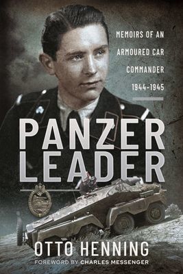Panzer Leader - Memoirs of an Armoured Car Commander, 1944 1945 (Henning Otto)(Paperback / softback)