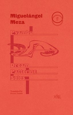 Dream Pattering Soles (Meza Miguelangel)(Paperback / softback)