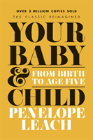 Your Baby and Child - From Birth to Age Five (Leach Penelope)(Paperback / softback)