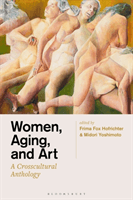 Women, Aging, and Art - A Crosscultural Anthology(Paperback / softback)