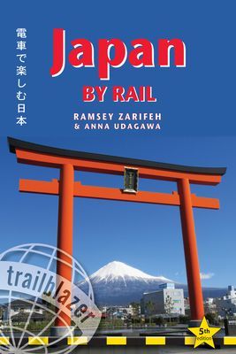 Japan by Rail - Includes Rail Route Guide and 30 City Guides (Zarifeh Ramsey)(Paperback / softback)