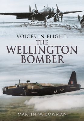 Voices in Flight: The Wellington Bomber (Bowman Martin W)(Paperback / softback)
